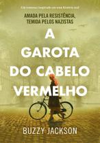 A Garota do Cabelo Vermelho - Amada Pela Resistência, Temida Pelos Nazistas A Garota do Cabelo Vermelho - Amada Pela Resistência, Temida Pelos Nazistas