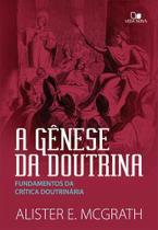 A Gênese Da Doutrina - Editora Vida Nova