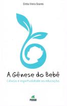 A Gênese do Bebê - Reflexões sobre Ciência e Espiritualidade na Educação