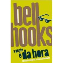 A Gente é da Hora: Homens Negros e Masculinidade - ELEFANTE EDITORA