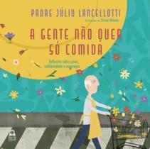 A Gente Não Quer Só Comida A Gente Não Quer Só Comida