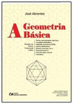 A Geometria Básica: Teoria, Demonstrações, Exercícios e Questões Detalhadas e Resolvidas de Provas - CIENCIA MODERNA A Geometria Básica: Teoria, Demonstrações, Exercícios e Questões Detalhadas e Resolvidas de Provas - CIENCIA MODERNA
