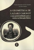 A geometria de lazare carnot e suas potencialidades para o ensino na educação básica
