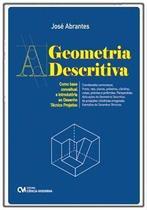 A Geometria Descritiva - Como Base Conceitual e Introdutória ao Desenho Técnico Projetivo - CIENCIA MODERNA