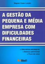 A Gestão da Pequena e Média Empresa Com Dificuldades Financeiras - Artliber A Gestão da Pequena e Média Empresa Com Dificuldades Financeiras - Artliber