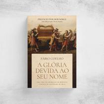 A Glória Devida ao Seu Nome - Fábio Coelho