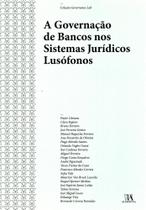 A governação de bancos nos sistemas jurídicos lusófonos - ALMEDINA BRASIL