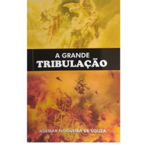 A Grande Tribulação, Ademar Nogueira - Renova Graf