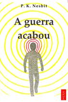 A Guerra Acabou - P. K. Nesbit - Grupo Mera