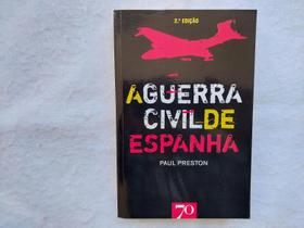 A Guerra Civil de Espanha - Paul Preston A Guerra Civil de Espanha - Paul Preston