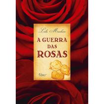 A Guerra das Rosas - EDITORA ROCCO A Guerra das Rosas - EDITORA ROCCO