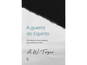 A Guerra do Espírito A. W. Tozer