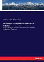 A Handbook of the Vertebrate Fauna of Yorkshire - Hansebooks