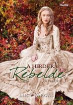 A Herdeira Rebelde - CHARME EDITORA