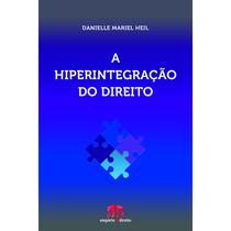 A Hiperintegração do Direito - Tirant Empório do Direito