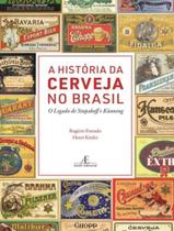 A História da Cerveja no Brasil - O Legado de Stupakoff e Künning