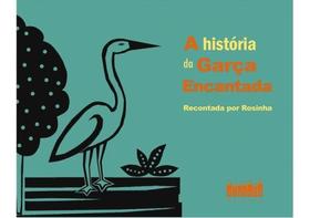 A história da garça encantada A história da garça encantada