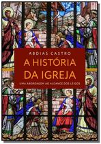 A historia da igreja - CLUBE DE AUTORES