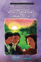 A história das Irmãs Fox A história das Irmãs Fox