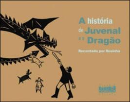 A história de juvenal e o dragão A história de juvenal e o dragão