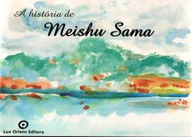 A História de Meishu Sama - Lux Oriens