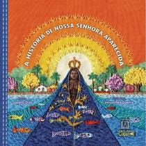 A história de Nossa Senhora Aparecida - Editora Santuário