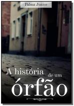 A historia de um orfao - CLUBE DE AUTORES