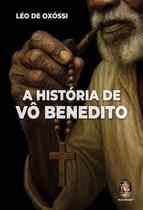 A Historia de Vô Benedito A Historia de Vô Benedito
