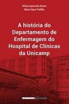 A história do Departamento de Enfermagem do Hospital de Clínicas da Unicamp