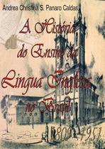 A História Do Ensino Da Língua Inglesa No Brasil (1809 -1951) - CLUBE DE AUTORES