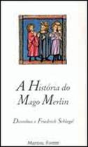 A história do mago merlim - MARTINS EDITORA A história do mago merlim - MARTINS EDITORA