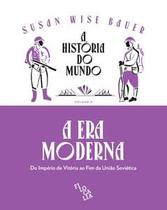 A História do Mundo a Era Moderna: do Império de Vitória Ao Fim da União Soviética