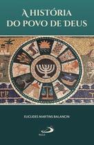 A História do Povo de Deus A História do Povo de Deus
