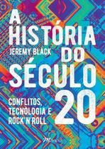 a História Do Século 20: Conflitos, Tecnologia e Rocknroll
