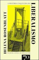 A história esquecida do liberalismo A história esquecida do liberalismo