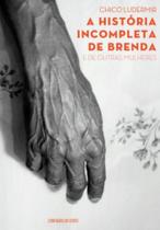 A história incompleta de brenda e de outras mulheres - CONFRARIA DO VENTO A história incompleta de brenda e de outras mulheres - CONFRARIA DO VENTO