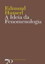 A Ideia Da Fenomenologia - EDICOES 70