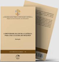 A Identidade Da Escola Católica Para Uma Cultura Do Diálogo: Instrução - Documentos Da Igreja 69