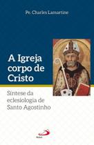 A Igreja Corpo de Cristo A Igreja Corpo de Cristo