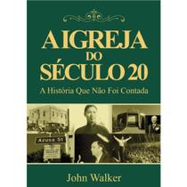 A Igreja Do Século 20 John Walker