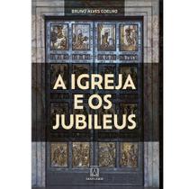 A Igreja E Os Jubileus A Igreja E Os Jubileus