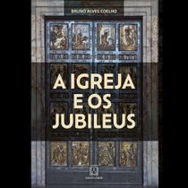 A Igreja e os Jubileus A Igreja e os Jubileus