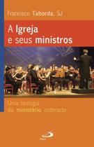 A igreja e seus ministros A igreja e seus ministros