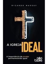 A igreja ideal A igreja ideal