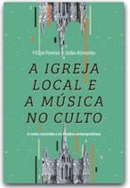A igreja local e a música no culto