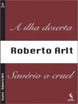 A ilha deserta/ savério o cruel - PAPEIS SELVAGENS A ilha deserta/ savério o cruel - PAPEIS SELVAGENS