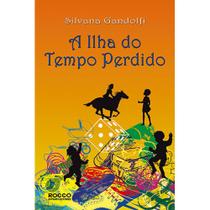 A Ilha do Tempo Perdido - EDITORA ROCCO