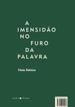 A Imensidão no Furo da Palavra A Imensidão no Furo da Palavra