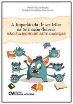 A importância de Ser Leitor na Formação Docente Não é Um Bicho-de-Sete-Cabeças Sortido A importância de Ser Leitor na Formação Docente Não é Um Bicho-de-Sete-Cabeças Sortido