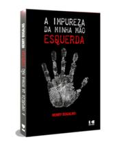 A impureza da minha mão esquerda - KOTTER A impureza da minha mão esquerda - KOTTER